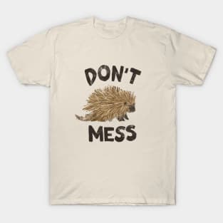 Don't Mess with the Porcupine T-Shirt